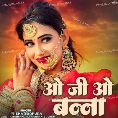 O Ji O Banna - Nisha Surpura album cover 