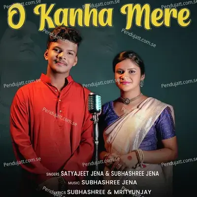 O Kanha Mere - Satyajeet Jena album cover 