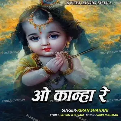 O Kanha Re - Krishna Shahani album cover 