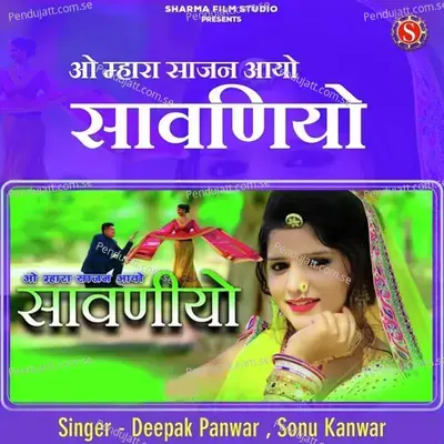 O Mara Sajan Aayo Saavniyo - Deepak Panwar album cover 