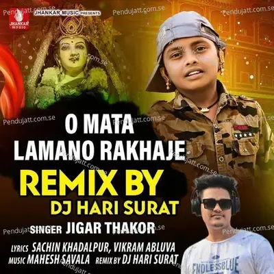 O Mata Lamano Rakhaje Remix - Jigar Thakor album cover 