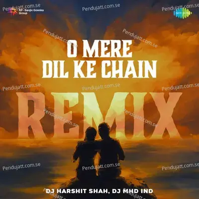 O Mere Dil Ke Chain Remix - DJ Harshit Shah album cover 