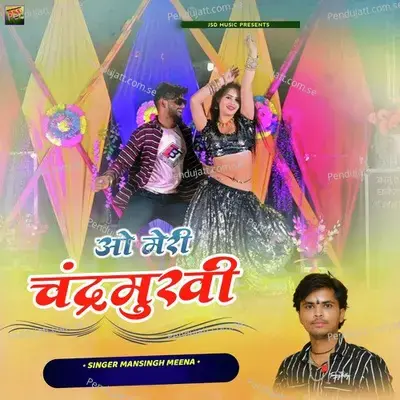 O Meri Chandramukhi - Mansingh Meena album cover 