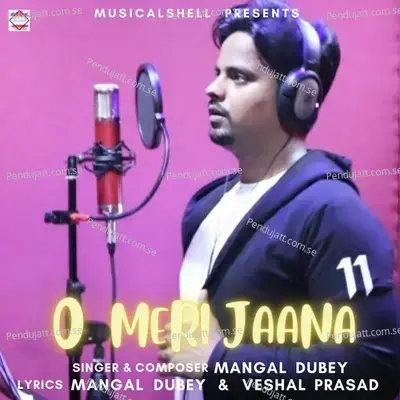 O Meri Jaana - Mangal Dubey album cover 