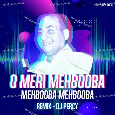 O Meri Mehbooba Mehbooba Mehbooba - Dj Percy album cover 