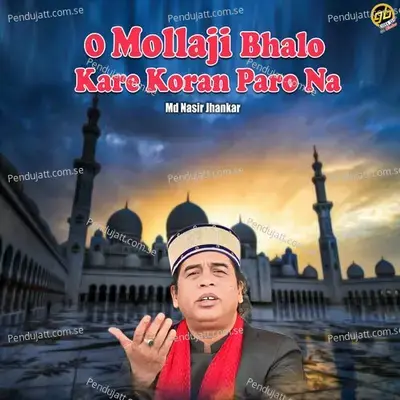 O Mollaji Bhalo Kare Koran Paro Na - MD Nasir Jhankar album cover 