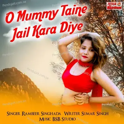 O Mummy Taine Jail Kara Diye - Rambeer Singhada album cover 