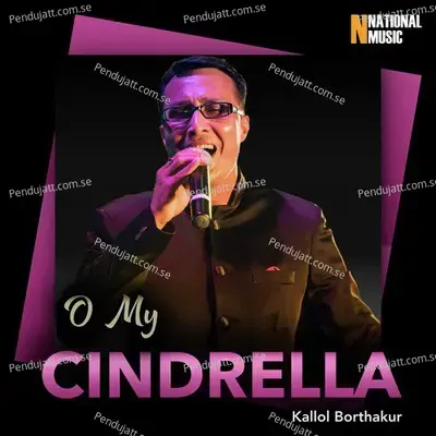 O My Cindrella - Kallol Borthakur album cover 