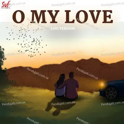 O My Love - Lofi - Kunal Ganjawala album cover 