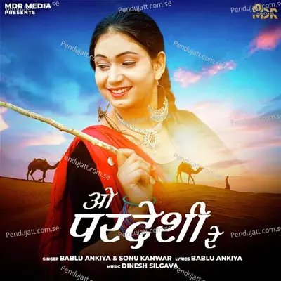 O Pardeshi Re - Bablu Ankiya album cover 