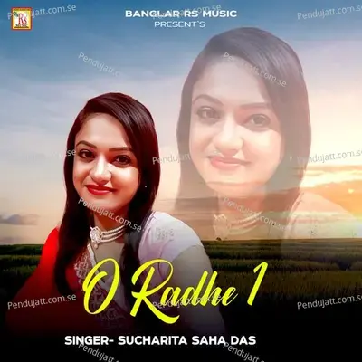 O Radhe 1 - Sucharita Saha Das album cover 