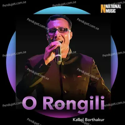 O Rongili - Kallol Borthakur album cover 