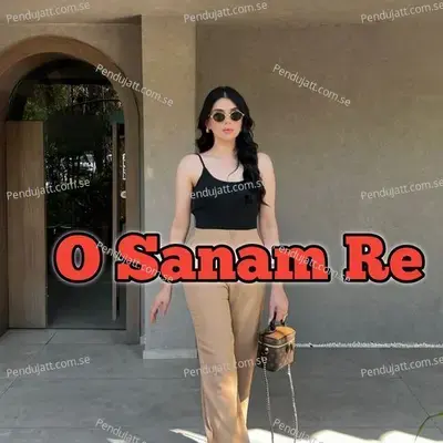 O Sanam Re - Kamaal Khan album cover 