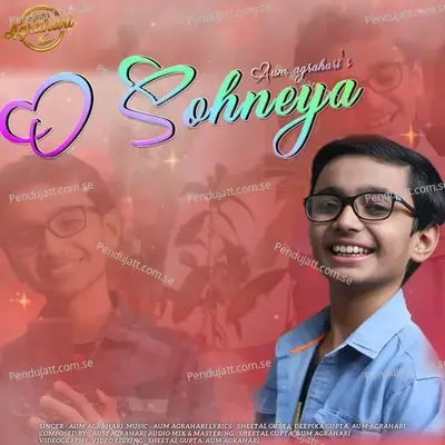 O Sohneya - Aum Agrahari album cover 