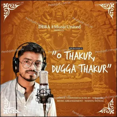 O Thakur Dugga Thakur - Debasish album cover 