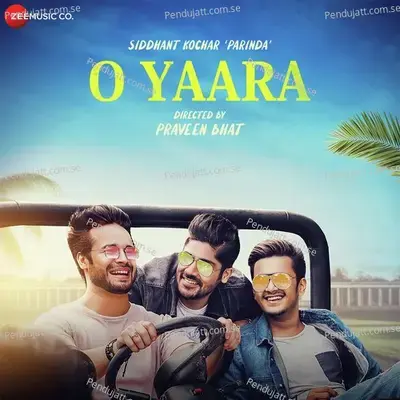 O Yaara - Siddhant Kochar Parinda album cover 