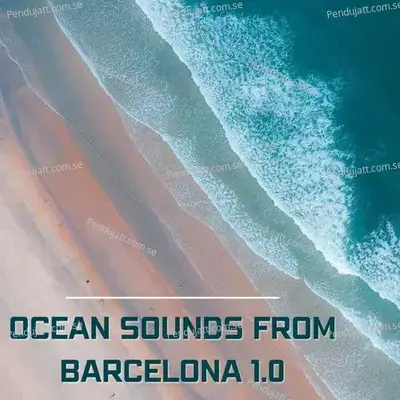 Ocean Sounds From Barcelona 1 0 - Lakhan Hire album cover 