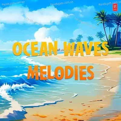 Ocean Waves Melodies - Sreejith Edavana cover album