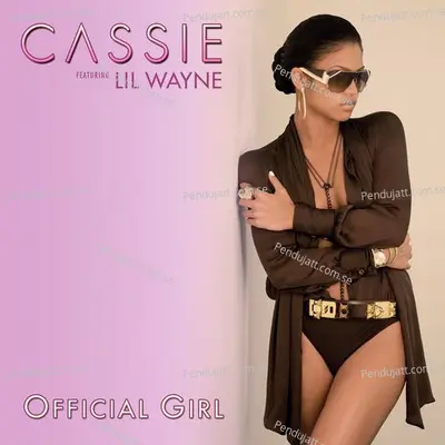 Official Girl  Feat  Lil  039  Wayne  - Cassie