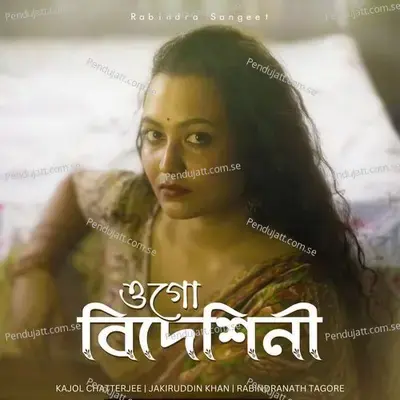 Ogo Bideshini - Kajol Chatterjee album cover 