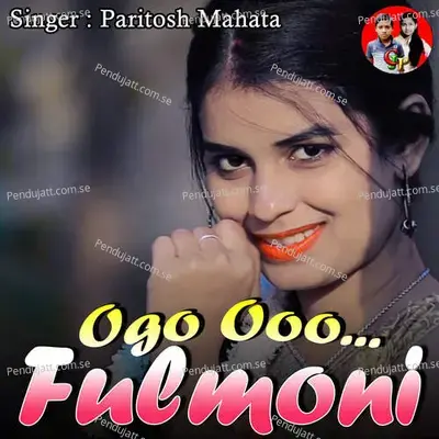 Ogo Ooo    Fulmoni - Paritosh Mahata album cover 