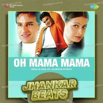 Oh Mama Mama - Jhankar Beats - Hero And king Of Jhankar Studio album cover 