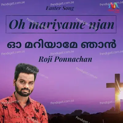 Oh Mariyame Njan - Single - Roji Ponnachan