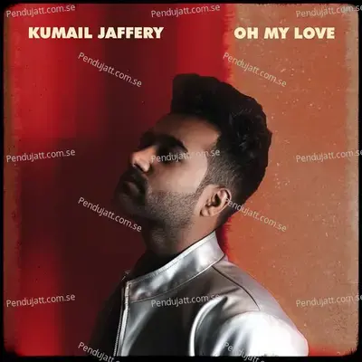 Oh My Love - Kumail Jaffery album cover 