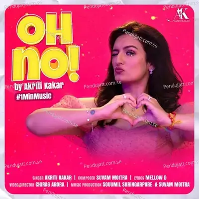 Oh No  - 1 Min Music - Akriti Kakar album cover 