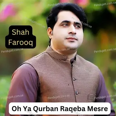 Oh Ya Qurban Raqeba Mesre - Shah Farooq album cover 