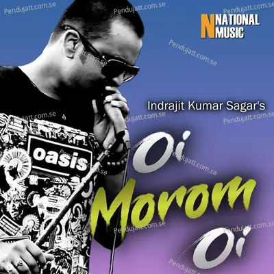 Oi Morom Oi - Indrajit Kumar Sagar album cover 