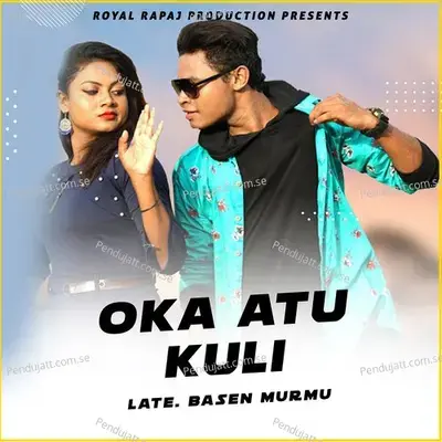 Oka Atu Kuli - Basen Murmu album cover 