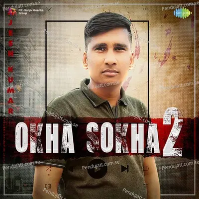 Okha Sokha 2 - Ajesh Kumar album cover 