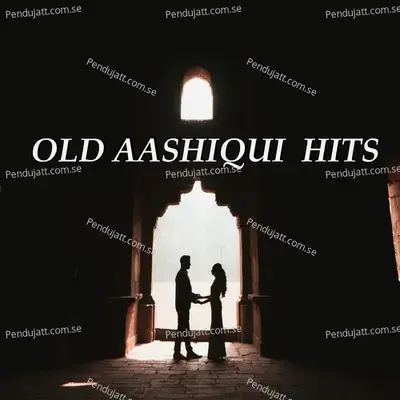 Old Aashiqui Hits - Various Artists