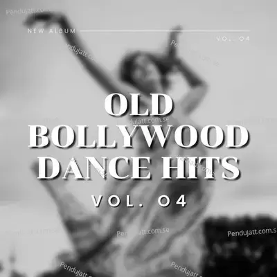 Old Bollywood Dance Hits Vol.4 - Various Artists