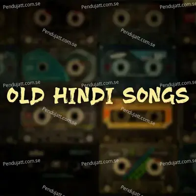 Old Hindi Songs - Various Artists cover album