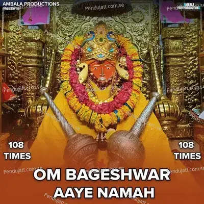 Om Bageshwar Aaye Namah 108 Times - Ashish Kalyan