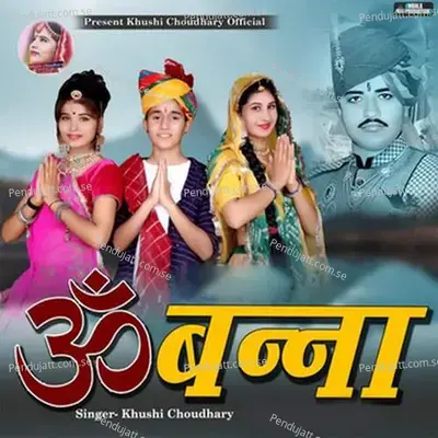 Om Banna - Khushi Choudhary album cover 