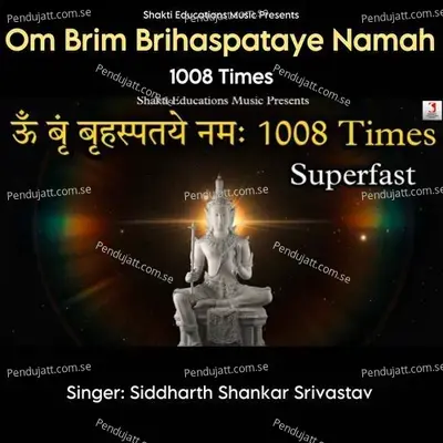 Om Brim Brihaspataye Namah 1008 Times - Siddharth Shankar Srivastav album cover 