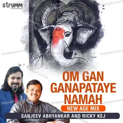 Om Gan Ganapataye Namah - New Age Mix - Pandit Sanjeev Abhyankar album cover 
