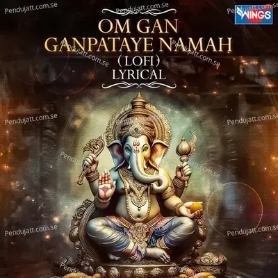 Om Gan Ganpataye Namah - Rahul Saxena album cover 