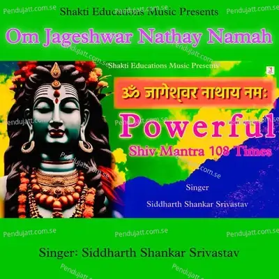 Om Jageshwar Nathaya Namah - Siddharth Shankar Srivastav album cover 