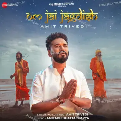 Om Jai Jagdish By Amit Trivedi - Zee Music Devotional - Amit Trivedi