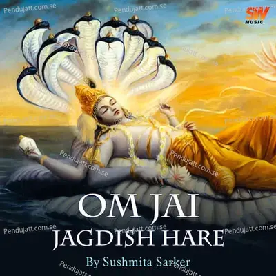 Om Jai Jagdish Hare - Sushmita Sarker album cover 