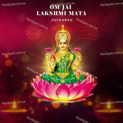 Om Jai Lakshmi Mata - Joyshree Mitra album cover 