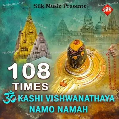 Om Kashi Vishwanathaya Namo Namah 108 Times - Nisiprava Pani album cover 