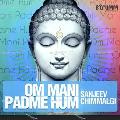 Om Mani Padme Hum - Sanjeev Chimmalgi album cover 