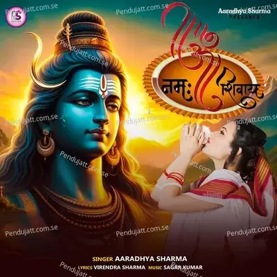 Om Namah Shivay - Aaradhya Sharma album cover 