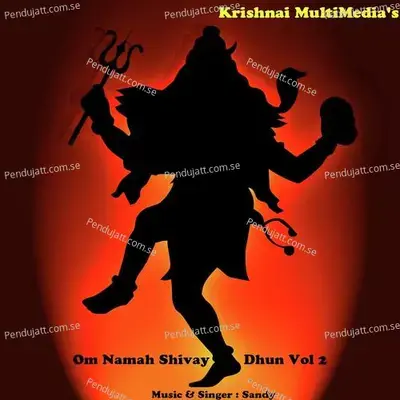 Om Namah Shivay Dhun - Sandy album cover 
