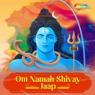 Om Namah Shivay Jaap - Sujata Patwa